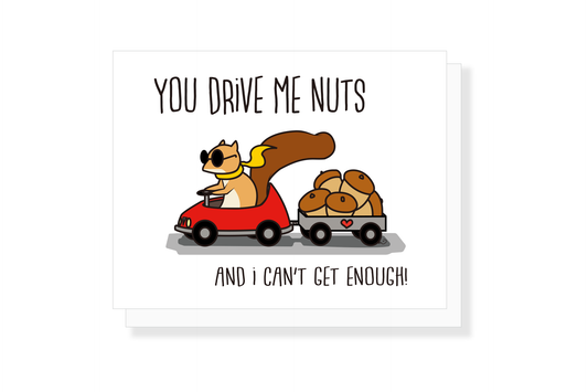 You Drive Me Nuts Squirrel Card
