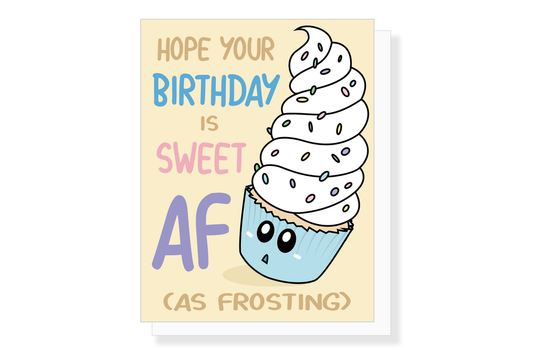Sweet AF Birthday Card - Funny Cupcake Greeting Card for a Sweet Celebration