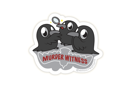 (Pack of 6) Cute Murder Witnessed Crow Sticker ($2 each)