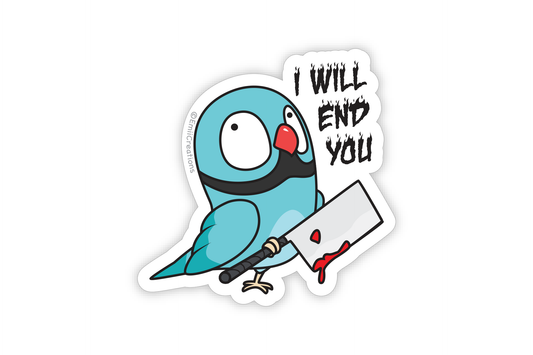 Haru Bird I Will End You Sticker - the Indian Ringneck Parrot