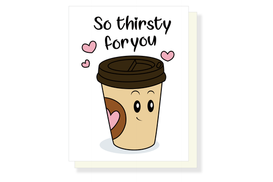 (Pack of 6) Thirsty Coffee Love Card ($2.50 each)